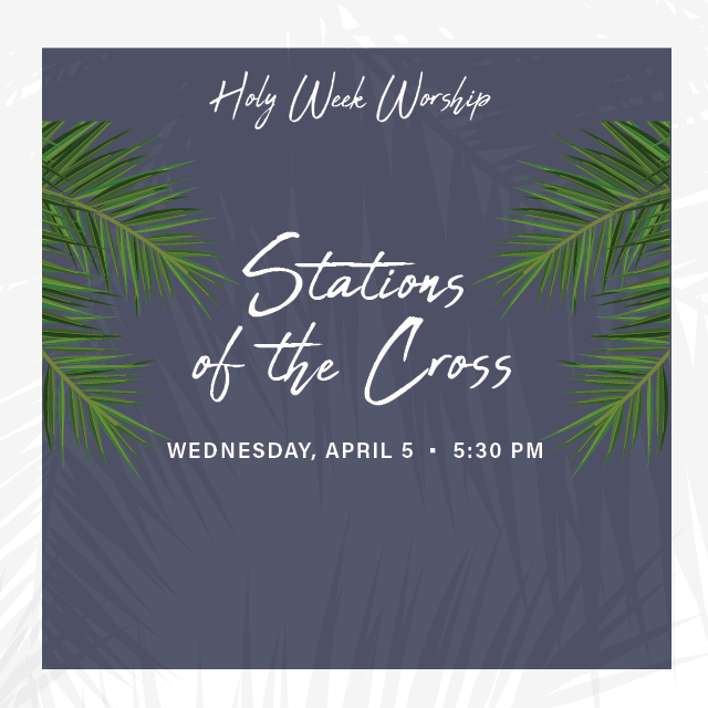 Stations of the Cross

Wednesday, April 5, 5:30 PM
